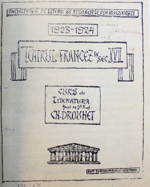 TEATRUL FRANCEZ IN SECOLUL XVII  - CURS DE LITERATURA de CH . DROUHET / VILLON , MONTAIGNE  - CURS DE COMENTARII de CH. DROUHET , 1923 - 1924 , COLEGAT DE DOUA CARTI , 1923 - 1924T