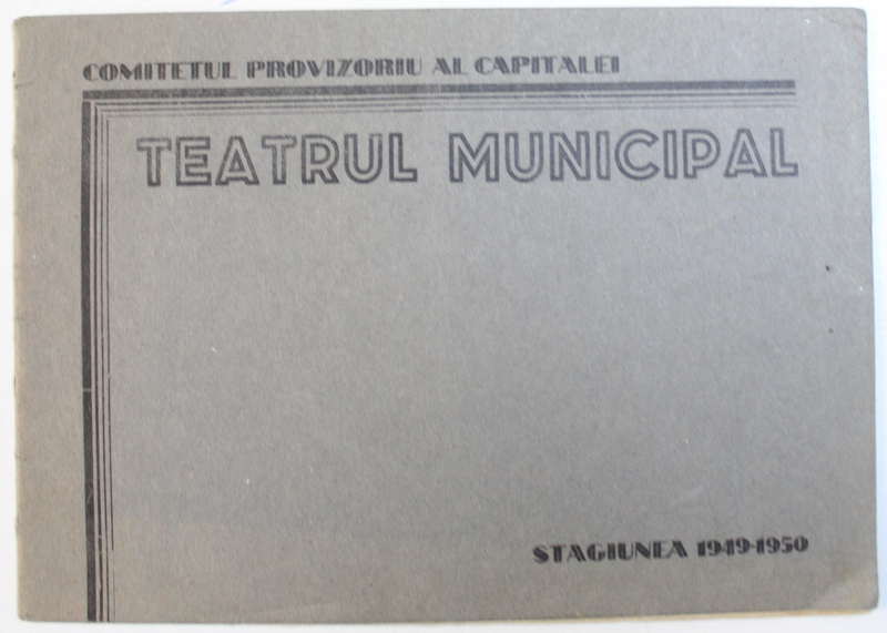 TEATRUL MUNICIPAL  - PROGRAM , STAGIUNEA 1949 - 1950