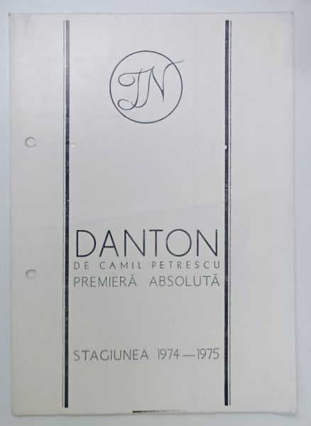 TEATRUL NATIONAL , PIESA ' DANTON ' de CAMIL PETRESCU , CAIET PROGRAM , STAGIUNEA 1974 -1975