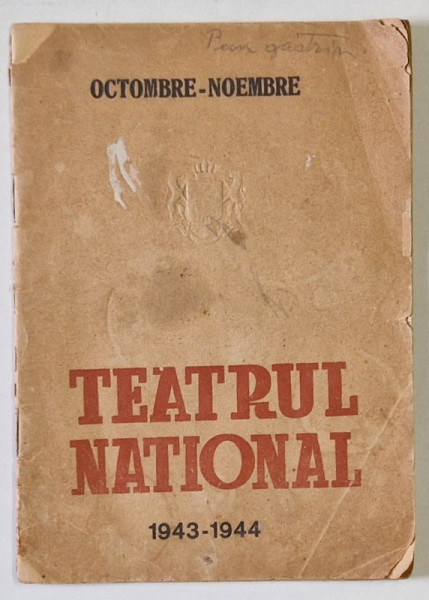 TEATRUL NATIONAL , REVISTA  , OCTOMBRIE - NOIEMBRIE , 1943 - 1944 * PREZINTA URME DE UZURA