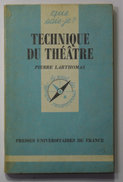 TECHNIQUE DU THEATRE par PIERRE LARTHOMAS , 1985