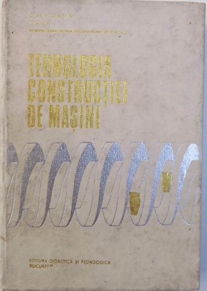 TEHNOLOGIA CONSTRUCTIEI DE MASINI de CONSTANTIN PICOS , 1974