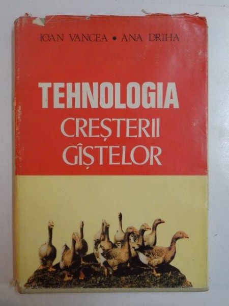 TEHNOLOGIA CRESTERII GASTELOR de IOAN VANCEA , ANA DRIHA , 1980