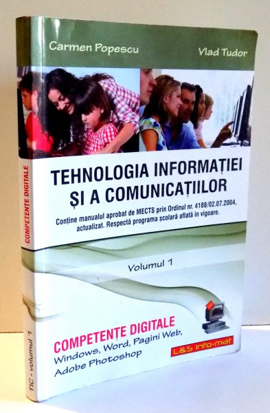 TEHNOLOGIA INFORMATIEI SI A COMUNICATIILOR de CARMEN POPESCU, VLAD TUDOR, VOL I , 2011