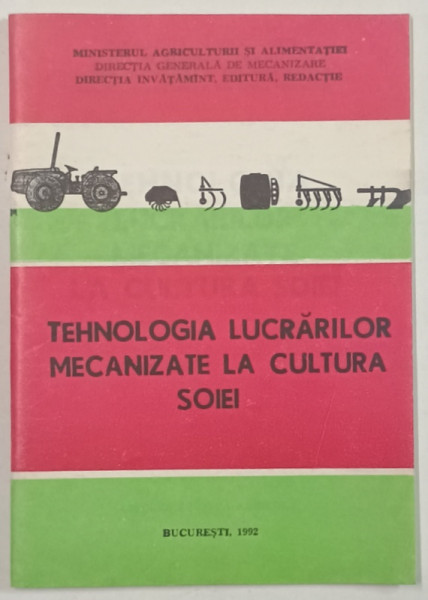 TEHNOLOGIA LUCRARILOR MECANIZATE LA CULTURA SOIEI , 1992