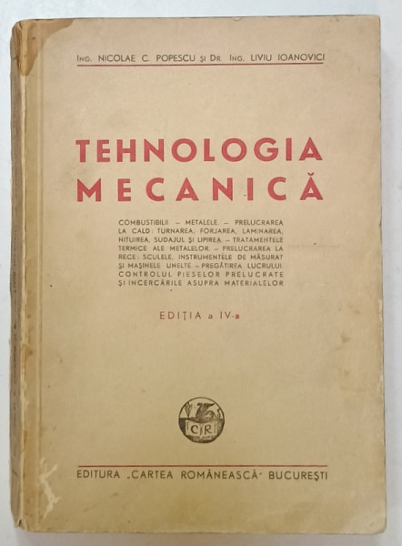 TEHNOLOGIA MECANICA de NICOLAE C. POPESCU si LIVIU IOANOVICI , 1945