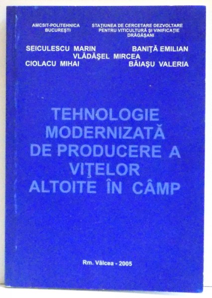 TEHNOLOGIA MODERNIZATA DE PRODUCERE A VITELOR ALTOITE IN CAMP , 2005