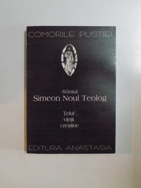 TELUL VIETII CRESTINE de SIMEON NOUL TEOLOG , 1996