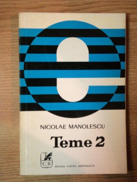 TEME 2 de NICOLAE MANOLESCU , CONTINE DEDICATIA AUTORULUI