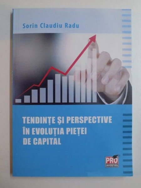 TENDINTE SI PERSPECTIVE IN EVOLUTIA PIETEI DE CAPITAL de SORIN CLAUDIU RADU , 2015