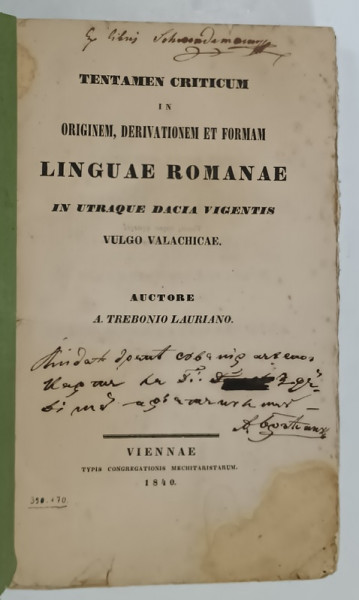TENTAMEN CRITICUM IN ORIGINEM , DERIVATIONEM ET FORMAM  LINGUAE  ROMANAE IN UTRAQUE DACIA VIGENTIS , auctore A. TREBONIO  LAURIANO , 1840