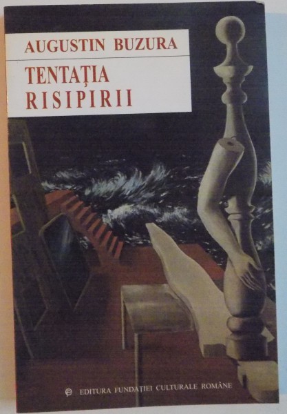 TENTATIA RISIPIRII de AUGUSTIN BUZURA, 2003