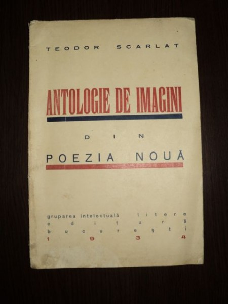 Teodor Scarlat - Antologie de imagini din din poezia nouă, Bucureşti 1934