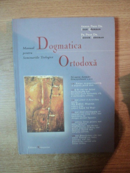 TEOLOGIA DOGMATICA , MANUAL PENTRU SEMINARIILE TEOLOGICE , ED. a VIII a de ISIDOR TODORAN , IOAN ZAGREAN , Cluj Napoca 2007