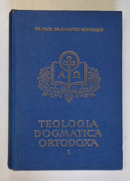 TEOLOGIA DOGMATICA ORTODOXA , VOL I de DUMITRU STANILOAE , 1978 * EDITIE CARTONATA * PREZINTA SUBLINIERI SI PETE