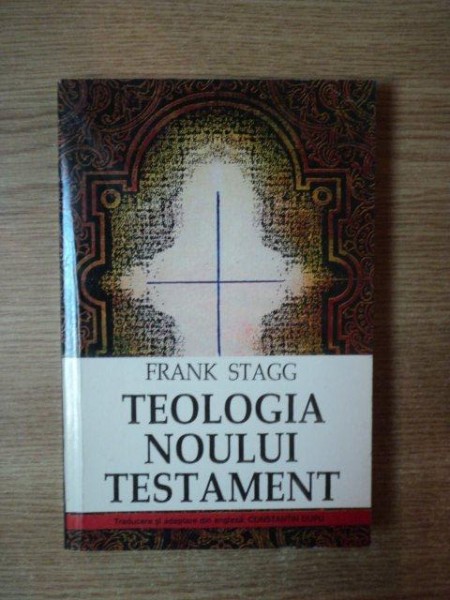 TEOLOGIA NOULUI TESTAMENT de FRANK STAGG  1999