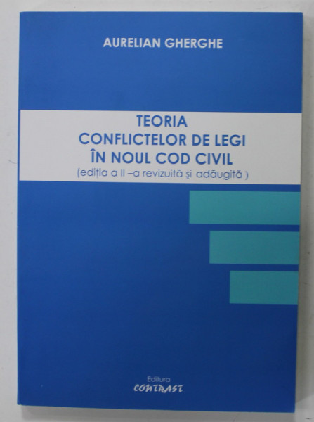 TEORIA CONFLICTELOR DE LEGI IN NOUL COD CIVIL de AURELIAN GHEORGHE , 2013