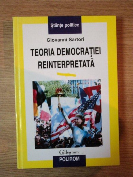 TEORIA DEMOCRATIEI REINTERPRETATA de GIOVANNI SARTORI ,1999