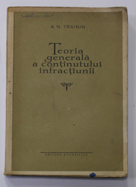 TEORIA GENERALA A CONTINUTULUI INFRACTIUNII de A.N. TRAININ , 1959