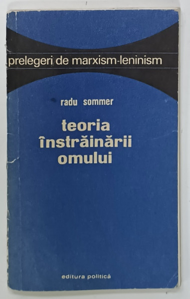 TEORIA INSTRAINARII OMULUI de RADU SOMMER , 1972