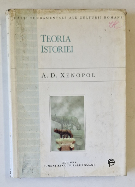 TEORIA ISTORIEI-A.D.XENOPOL,BUC.1997