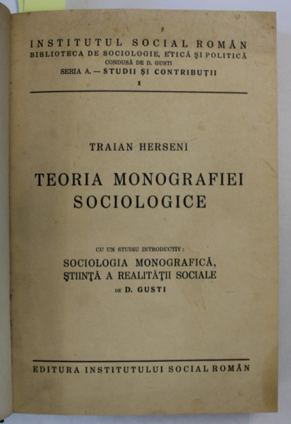 TEORIA MONOGRAFIEI SOCIOLOGICE / SOCIOLOGIA ROMANEASCA / PROBLEME DE SOCIOLOGIE PASTORALA de TRAIAN HERSENI , COLEGAT , 1940 -1941