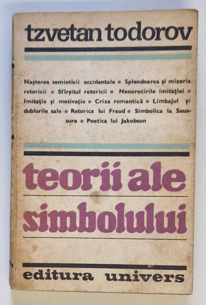 TEORII ALE SIMBOLULUI-TZVETAN TODOROV  BUCURESTI 1983 , PREZINTA URME DE UZURA SI USOARE HALOURI DE APA