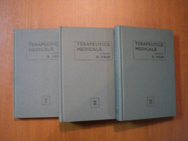 TERAPEUTICA MEDICALA VOL. I - III  de R. PAUN , Bucuresti 1982