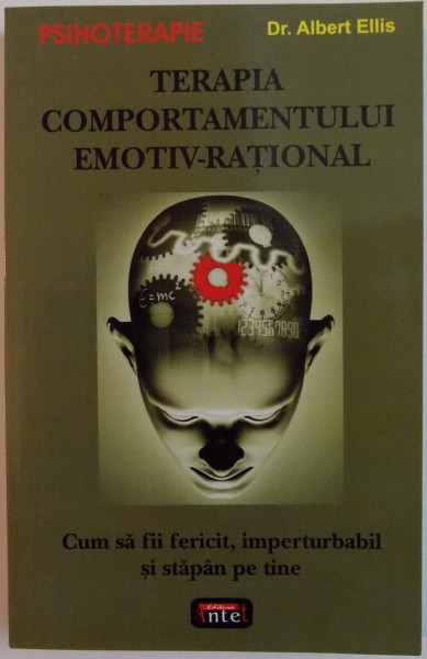 TERAPIA COMPORTAMENTULUI EMOTIV - RATIONAL de DR. ALBERT ELLIS , 2006