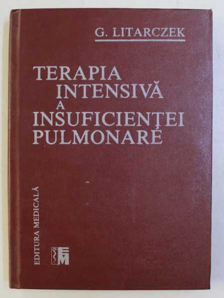 TERAPIA INTENSIVA A INSUFICIENTEI PULMONARE de G. LITARCZEK , 1990