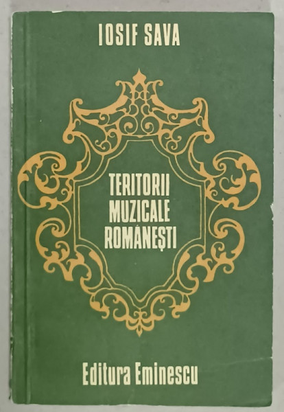 TERITORII MUZICALE ROMANESTI de IOSIF SAVA , DIALOGURI , EVOCARI , 1980