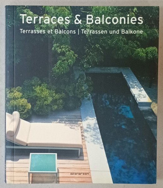 TERRACES and BALCONIES , TEXT IN ENGLEZA , FRANCEZA , GERMANA , 2008