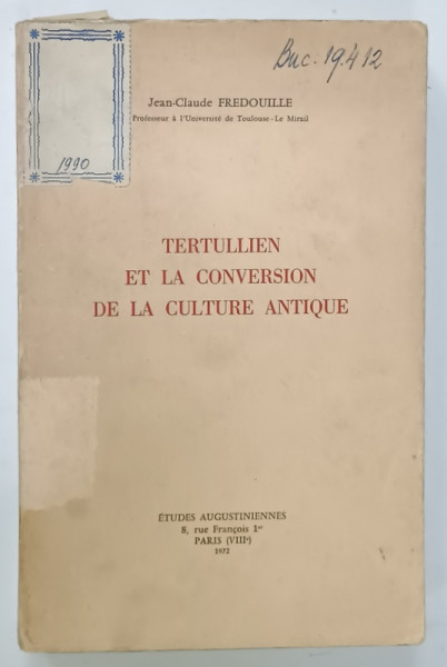 TERTULIEN ET LA CONVERSION DE LA CULTURE ANTIQUE par JEAN - CLAUDE FREDOUILLE , 1972 , PREZINTA  URME DE UZURA