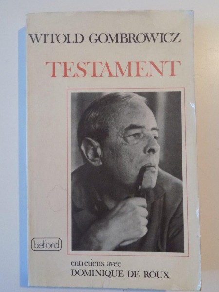 TESTAMENT , ENTRETIENS AVEC DOMINIQUE DE ROUX de WITOLD GOMBROWICZ , 1977