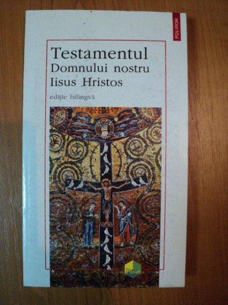 TESTAMENTUL DOMNULUI NOSTRU IISUS HRISTOS de NICOLAE ACHIMESCU , 1996