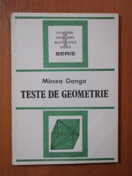 TESTE DE GEOMETRIE de MIRCEA GANGA , 1992