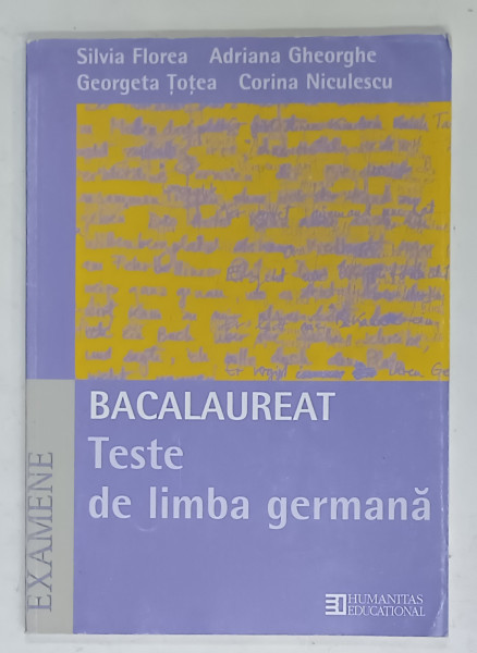 TESTE DE LIMBA GERMANA PENTRU BACALAUREAT de SILVIA FLOREA ...CORINA NITULESCU , 2000