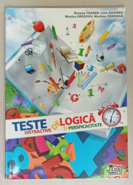 TESTE DE LOGICA , DISTRACTIVE SI PERSPICACITATE de ROXANA TOADER ...NICOLETA  ZANOAGA , 2013