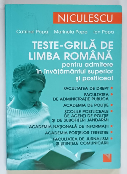 TESTE - GRILA DE LIMBA ROMANA PENTRU ADMITERE IN INVATAMANTUL SUPERIOR SI POSTLICEAL de CATRINEL POPA ... ION POPA , 2016
