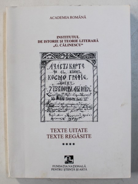 TEXTE UITATE - TEXTE REGASITE , editie si studii introductive de PAVEL BALMUS ...ANDREI NESTORESCU , 2005, DEDICATIE