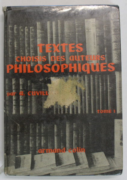 TEXTES CHOISIS DES AUTEURS PHILOSOPHIQUES par ARMAND CUVILLIER , 1965