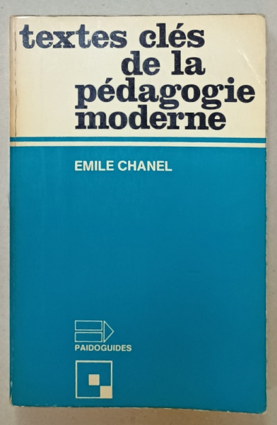 TEXTES  CLES DE LA PEDAGOGIE MODERNE par EMILE CHANEL , 1973