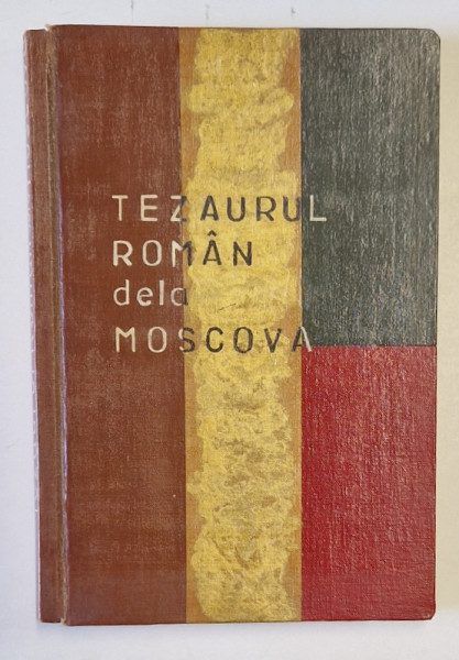 TEZAURUL ROMAN DE LA MOSCOVA de MIHAIL GR. ROMASCANU (1934)