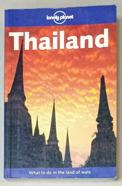 THAILAND , LONELY PLANET GUIDE , by JOE CUMMINGS and STEVEN MARTIN , ANII '2000