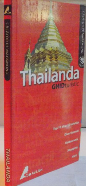 THAILANDA , GHID TURISTIC de ANDREW FORBES SI DAVID HENLEY , 2008