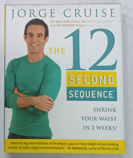 THE 12 SECOND SEQUENCE , SHRINK YOUR WAIST IN 2 WEEKS ! by JORGE CRUISE , 2007