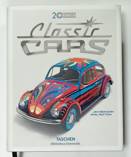 THE 20 th CENTURY CLASSIC CARS by JIM HEIMANN and PHIL PATTON , TEXT IN ENGLEZA , FRANCEZA , GERMANA , BOGAT ILUSTRATA , ANII '2000