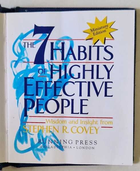 THE 7 HABITS OF HIGHLY EFFECTIVE PEOPLE by STEPHEN R. COVEY , 1989, CARTE DE FORMAT MIC , PREZINTA DESENE SI INSEMNARI