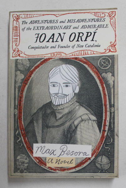 THE  ADVENTURES AND MISADVENTURES OF THE EXTRAORDINARI AND ADMIRABLE JOAN ORPI a novel by MAX BESORA , 2021