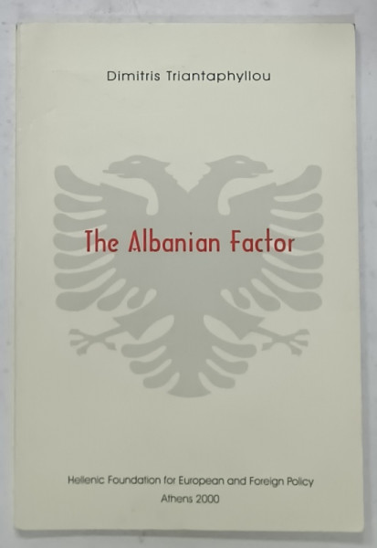 THE ALBANIAN FACTOR by DIMITRIS TRIANTAPHYLLOU , 2000